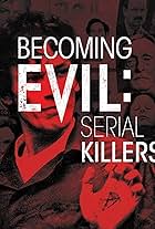 Becoming Evil: Serial Killers