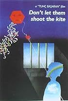 Don't Let Them Shoot the Kite (1989)