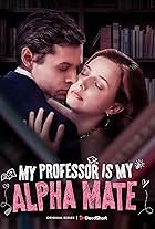 James Liddell and Alexandria Watts in My Professor is My Alpha Mate (2024)