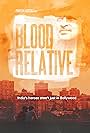 "Blood Relative" Directed by Nimisha Mukerji 