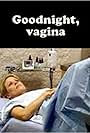 Goodnight, Vagina (2007)