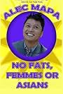 Alec Mapa in Alec Mapa: No Fats, Femmes or Asians (2009)