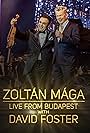 David Foster and Zoltan Maga in Zoltan Maga: Live from Budapest with David Foster (2018)