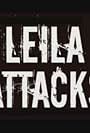 Leila Attacks (2007)