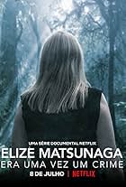 Elize Matsunaga: Once Upon a Crime