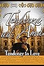 Tendenza Ad Amar: Tendency to Love (2016)