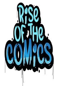 Primary photo for Rise of the Comics