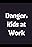 Danger: Kids at Work