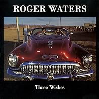 Primary photo for Roger Waters: Three Wishes