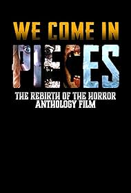 We Come in Pieces (2014)