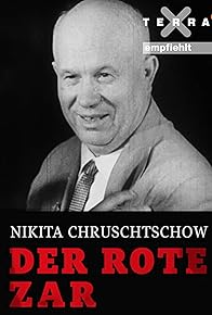 Primary photo for Nikita Khrushchev - The Red Tsar