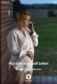 Annette Frier in Nur eine Handvoll Leben (2016)