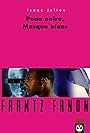 Frantz Fanon: Black Skin, White Mask (1995)