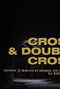 Primary photo for Cross & Double Cross