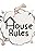 House Rules