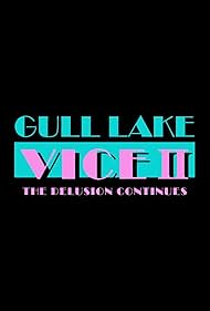 Gull Lake Vice II: The Delusion Continues (2024)