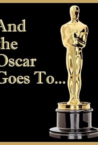 Primary photo for And the Oscar Goes to...