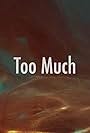 Too Much (2024)