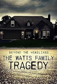 Beyond the Headlines: The Watts Family Tragedy (2020)