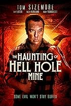 The Haunting of Hell Hole Mine