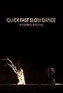 Quick, Fast, Slow Dance (2018)