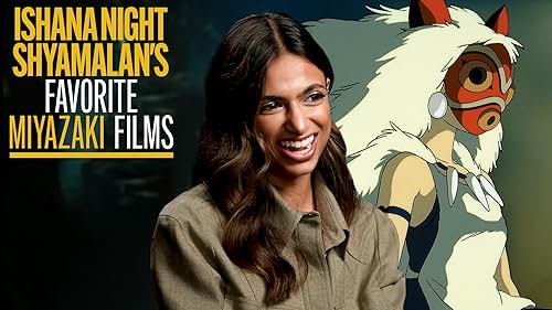 Ishana Night Shyamalan's Favorite Miyazaki Films