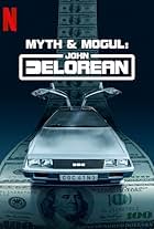 Myth & Mogul: John DeLorean