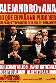 Primary photo for Alejandro y Ana. Lo que España no pudo ver del banquete de la boda de la hija del presidente