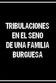 Tribulaciones en el seno de una familia burguesa (1973)