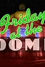 Friday at the Dome (1991)