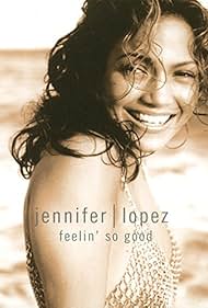 Jennifer Lopez: Feelin' So Good (2000)