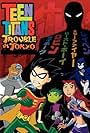 Teen Titans: Trouble in Tokyo (2006)