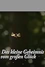 Das kleine Geheimnis vom großen Glück (2013)