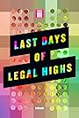 The Last Days of Legal Highs (2016)