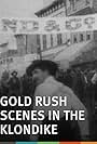 Gold Rush Scenes in the Klondike (1899)