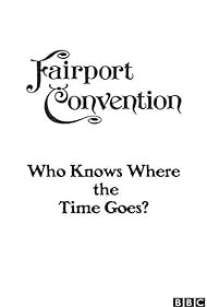 Fairport Convention, Who Knows Where the Time Goes? (2012)