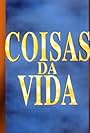 Coisas da Vida (1995)