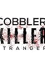 Cobbler Killer Stranger