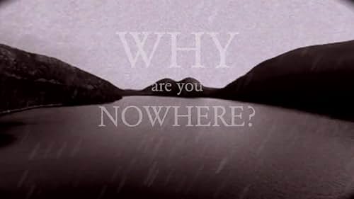 "Why Are You Nowhere?" Theatrical Trailer