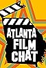 The Atlanta Film Chat Podcast (Podcast Series 2014) Poster