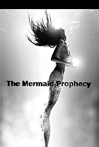 Primary photo for The Mermaid Prophecy