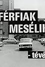 Férfiak mesélik (1972)