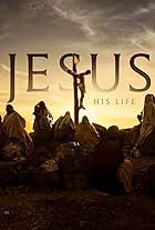 Jesus: His Life (2019)