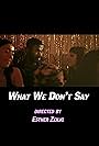 What We Don't Say (2019)