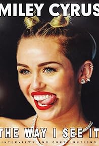 Primary photo for Miley Cyrus: The Way I See It