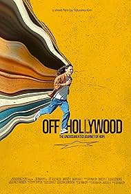 Off Hollywood: The Undocumented Journey of Hope (2023)