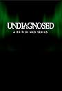 Undiagnosed (2017)