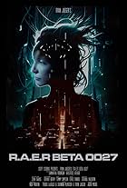 R.A.E.R. Beta 0027 (2023)