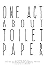 One Act About Toilet Paper (2022)