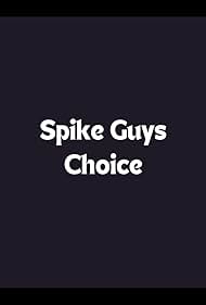 Spike Guys Choice (2008)